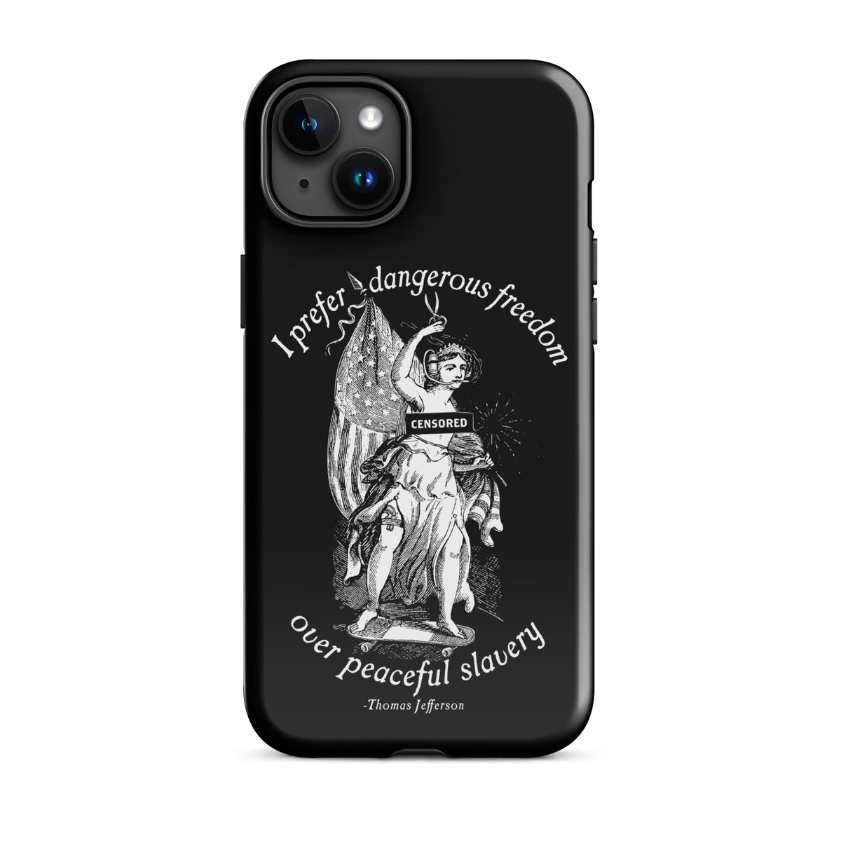I Prefer Dangerous Freedom Jefferson Quote Tough Case for iPhone®