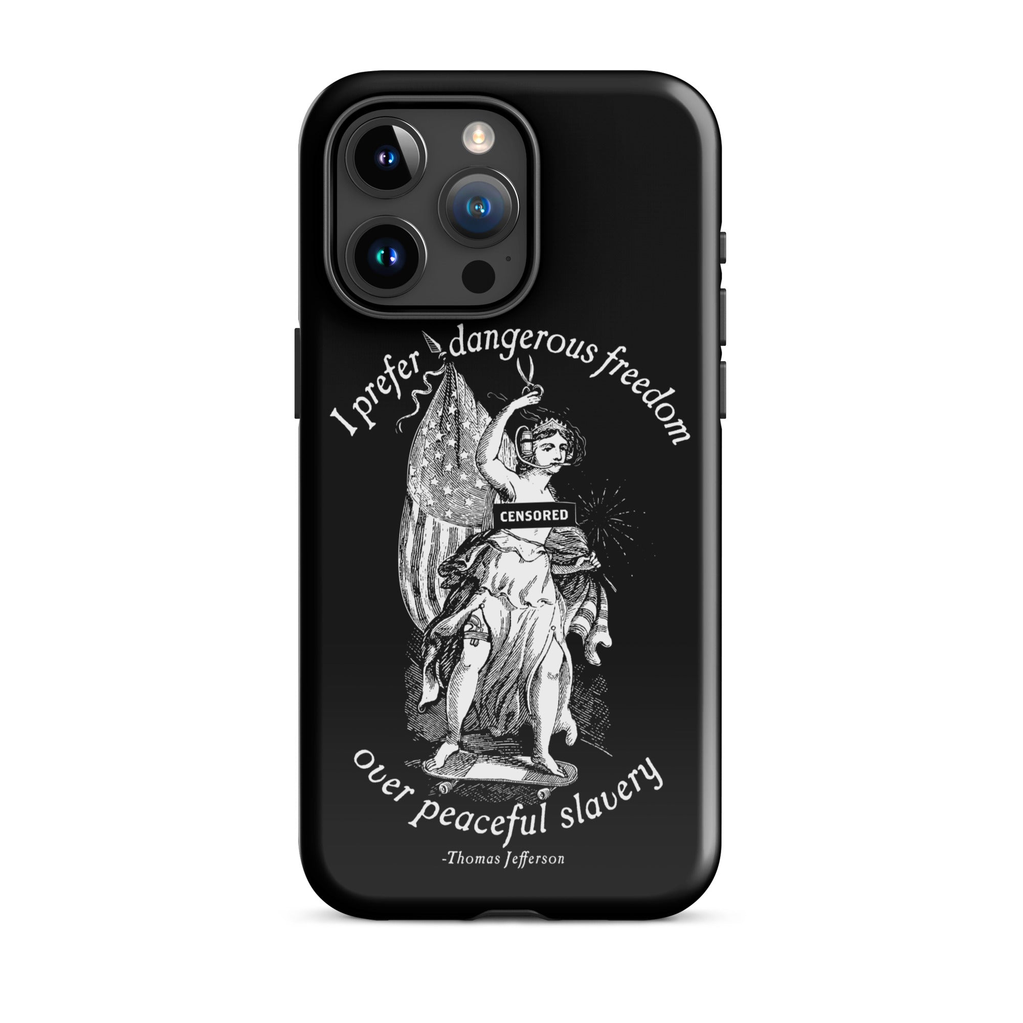 I Prefer Dangerous Freedom Jefferson Quote Tough Case for iPhone®