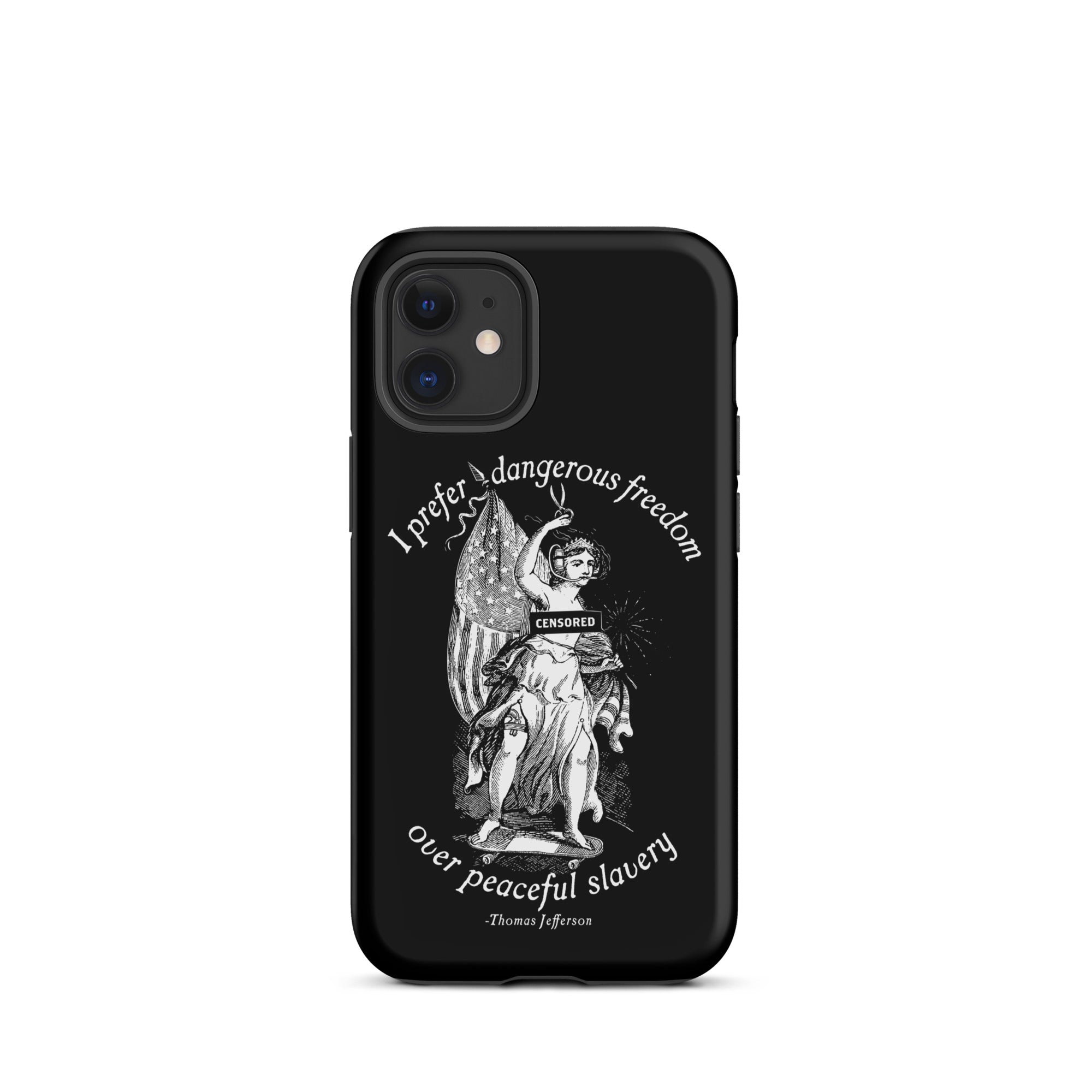 I Prefer Dangerous Freedom Jefferson Quote Tough Case for iPhone Matte / iPhone 12 mini I Prefer Dangerous Freedom Jefferson Quote Tough Case for iPhone Matte / iPhone 12 mini