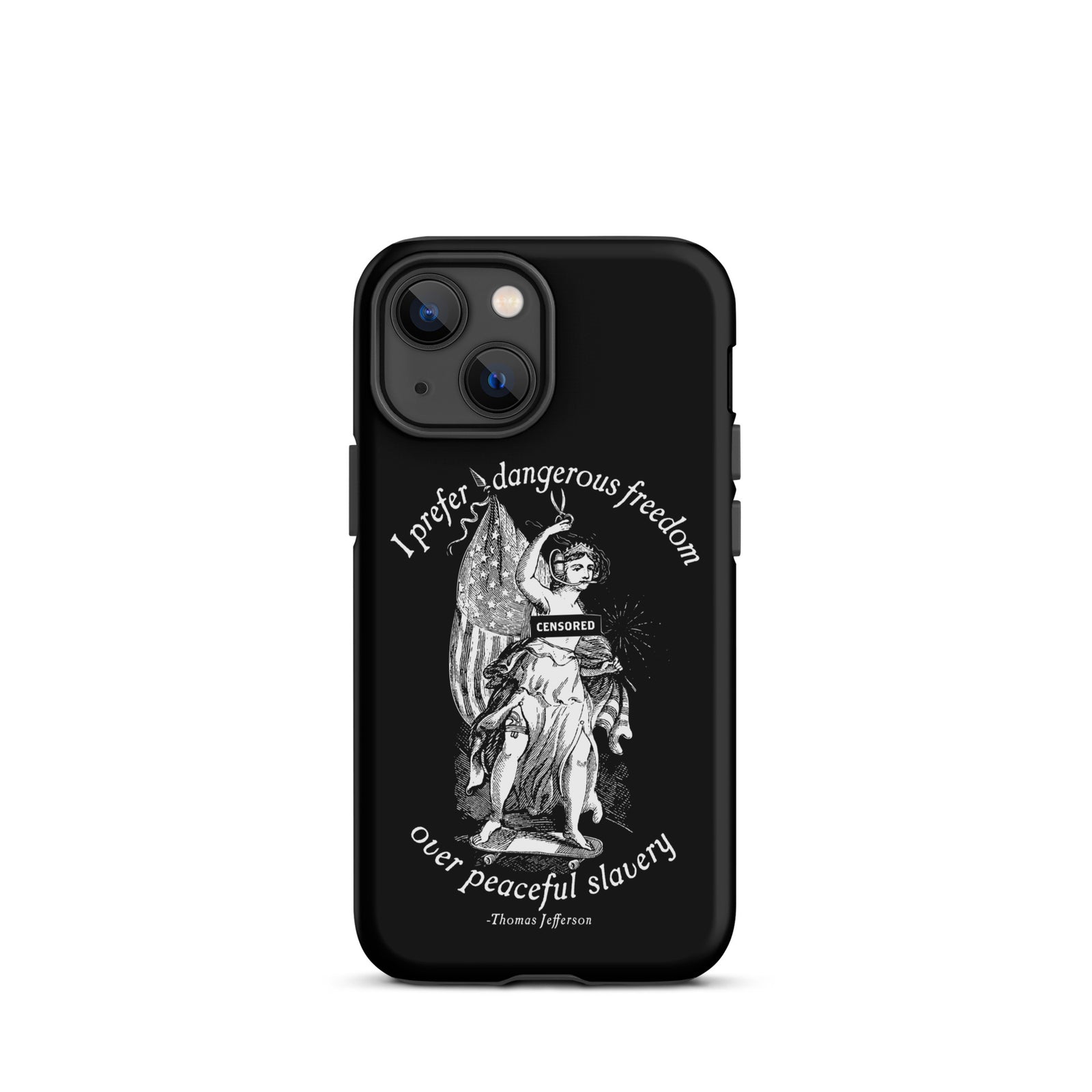 I Prefer Dangerous Freedom Jefferson Quote Tough Case for iPhone®