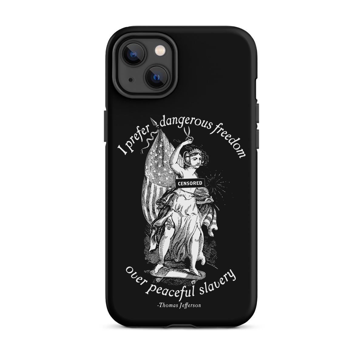I Prefer Dangerous Freedom Jefferson Quote Tough Case for iPhone®