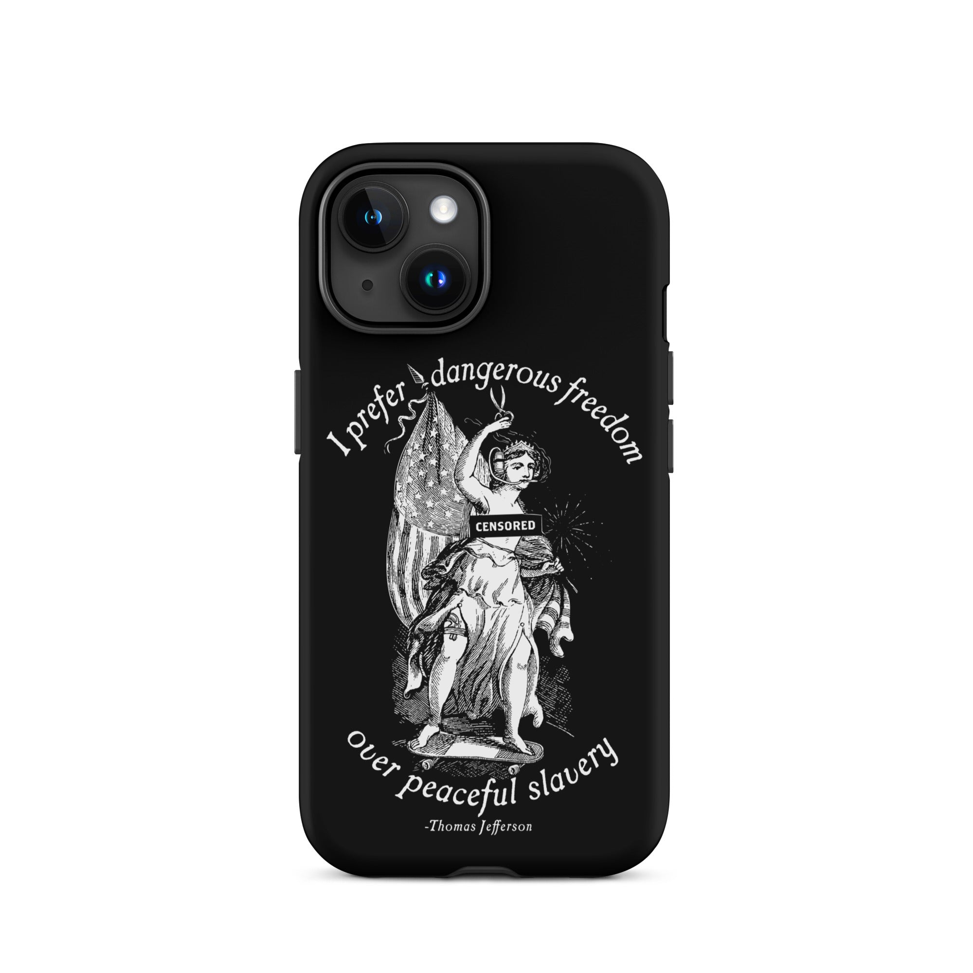 I Prefer Dangerous Freedom Jefferson Quote Tough Case for iPhone®