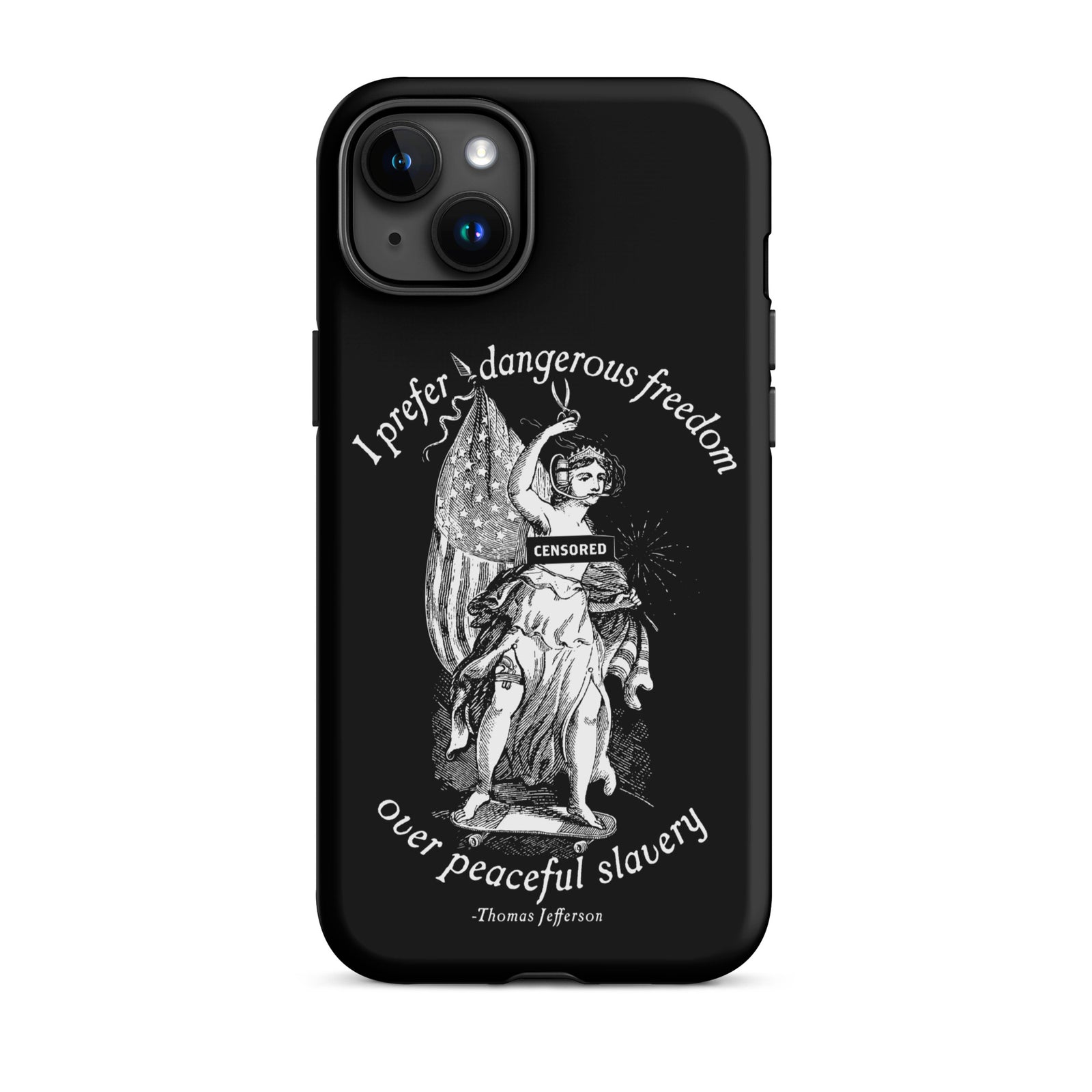 I Prefer Dangerous Freedom Jefferson Quote Tough Case for iPhone®