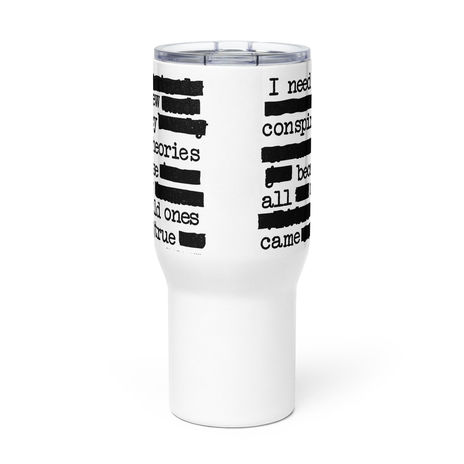 I Need New Conspiracy Theories Stainless Steel Travel Mug