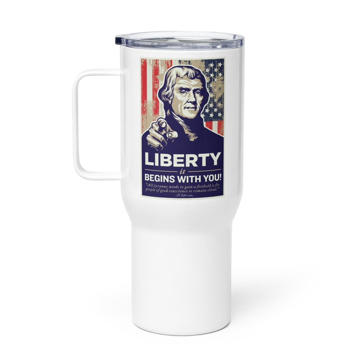 Thomas Jefferson Liberty Begins With You Travel Mug with Handle