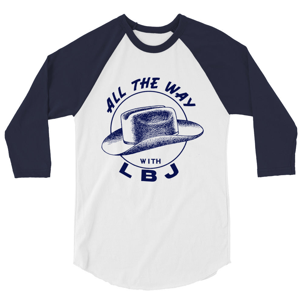 All the Way with LBJ 1964 Reproduction Campaign 3/4 sleeve raglan shirt