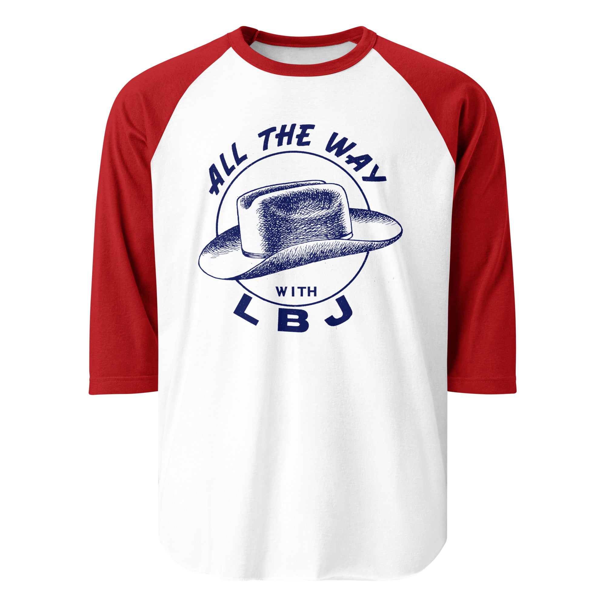 All the Way with LBJ 1964 Reproduction Campaign 3/4 sleeve raglan shirt