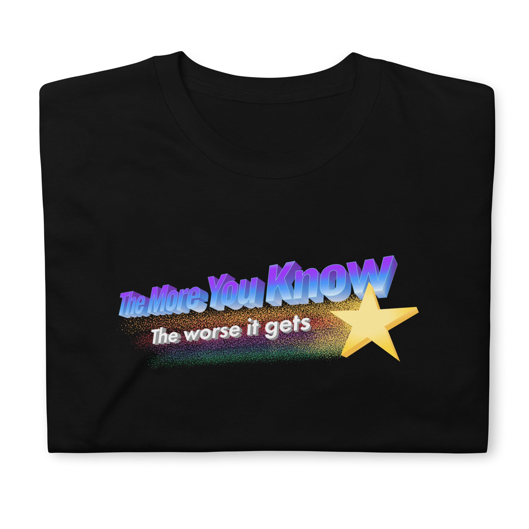 The More You Know The Worse It Gets Short-Sleeve Unisex T-Shirt
