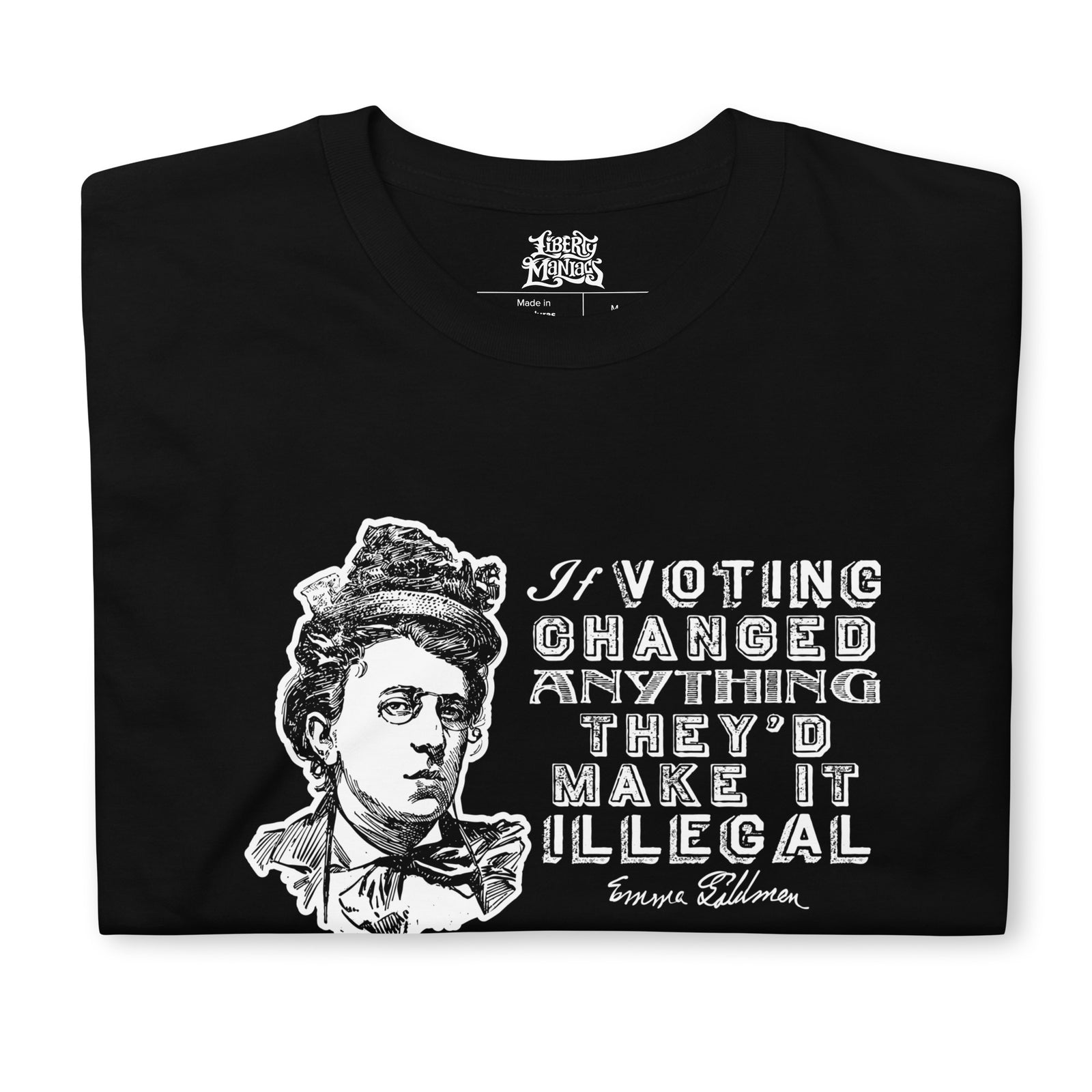 Folded black Liberty Maniacs T-shirt showing Emma Goldman’s portrait beside the distressed white voting quote.