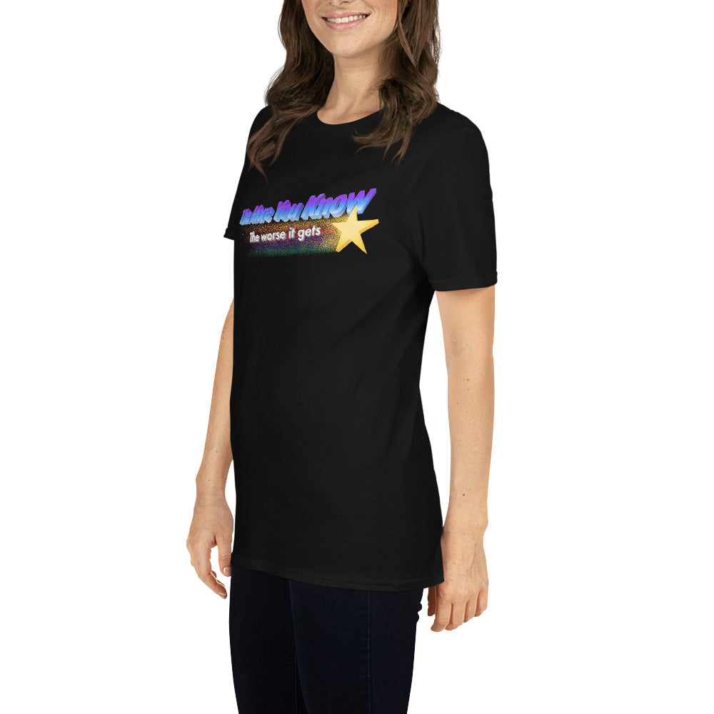 The More You Know The Worse It Gets Short-Sleeve Unisex T-Shirt