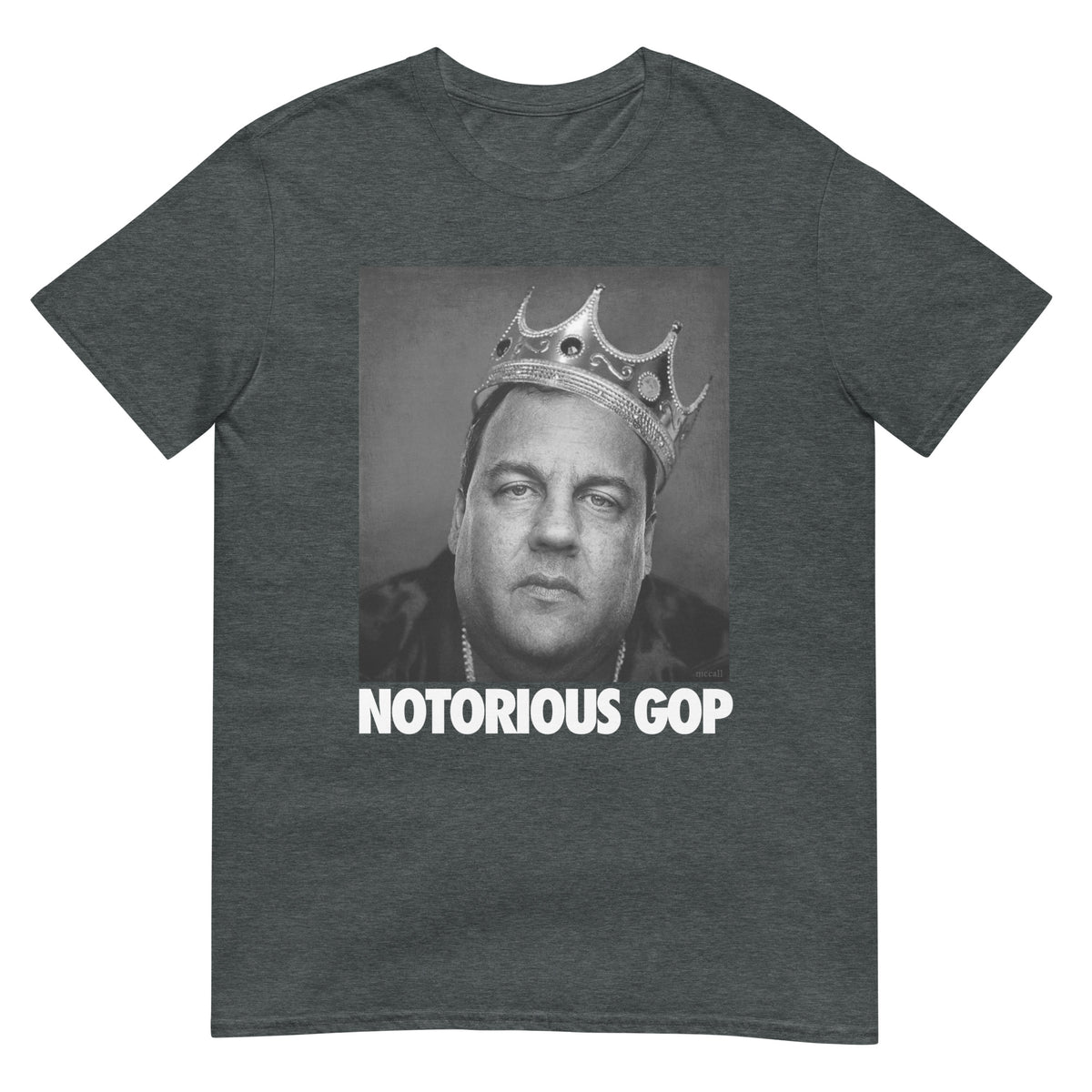 NOTORIOUS GOP Chris Christie Men&#39;s T-Shirt