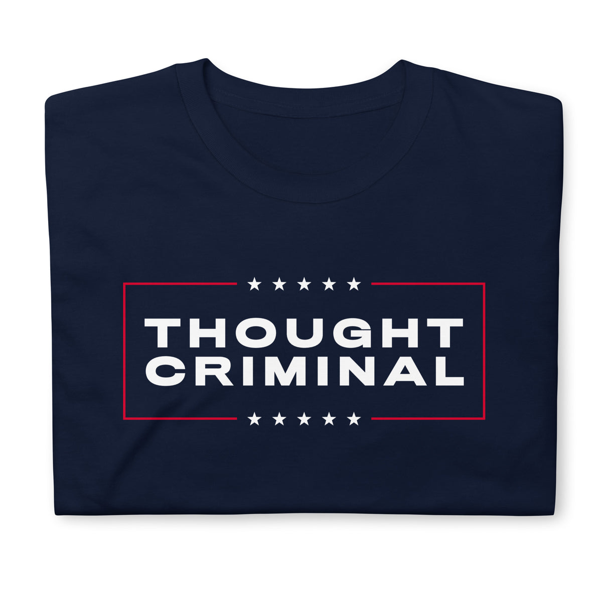 Thought Criminal Campaign T-Shirt