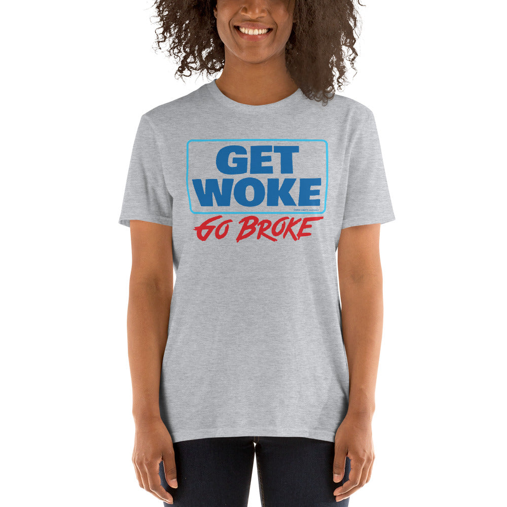 Get Woke Go Broke T-Shirt