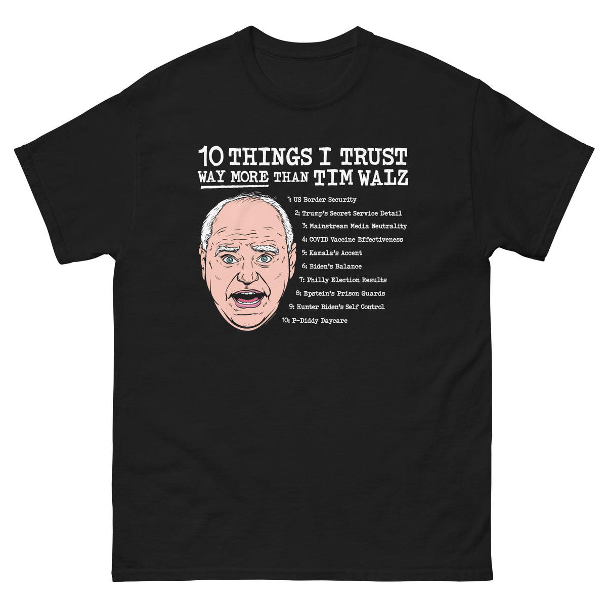 10 Things I Trust More than Tim Walz T-Shirt