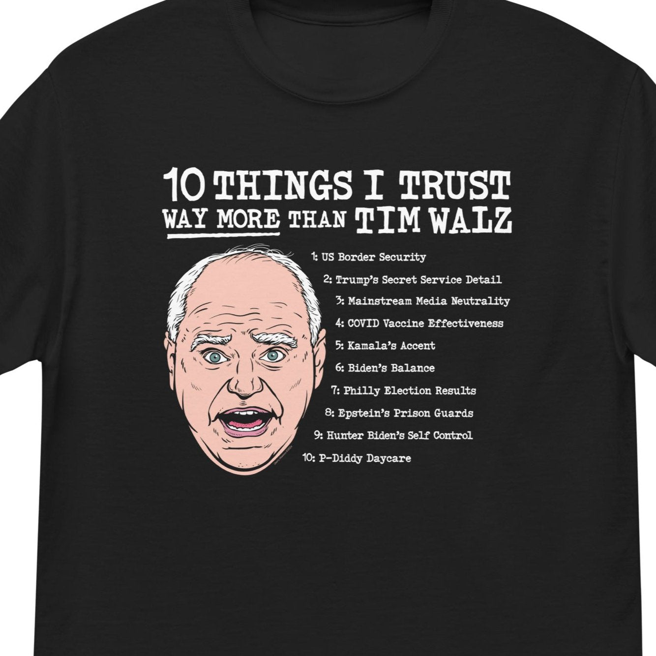 10 Things I Trust More than Tim Walz T-Shirt