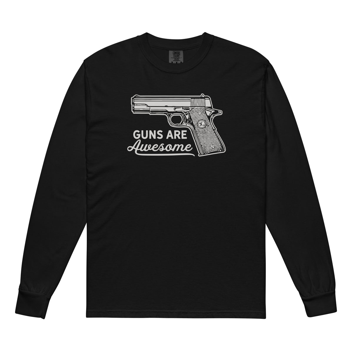 Guns Are Awesome Garment-dyed Heavyweight Long-sleeve Shirt