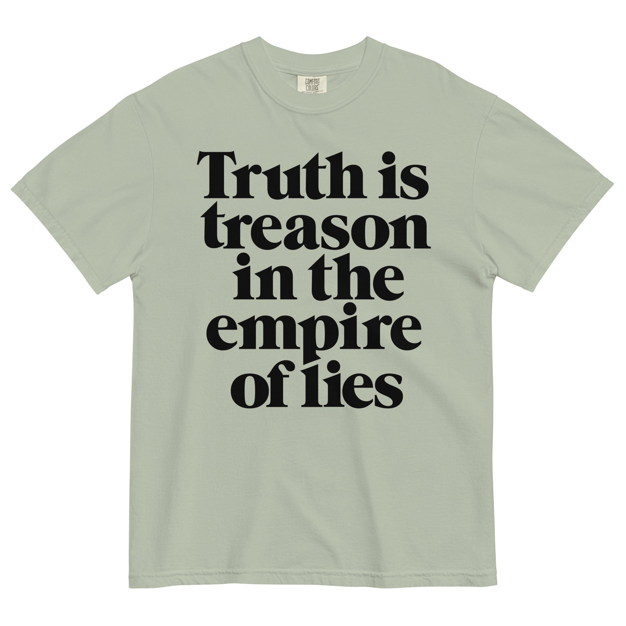 Truth is Treason in the Empire of Lies Garment-dyed Heavyweight T-Shirt
