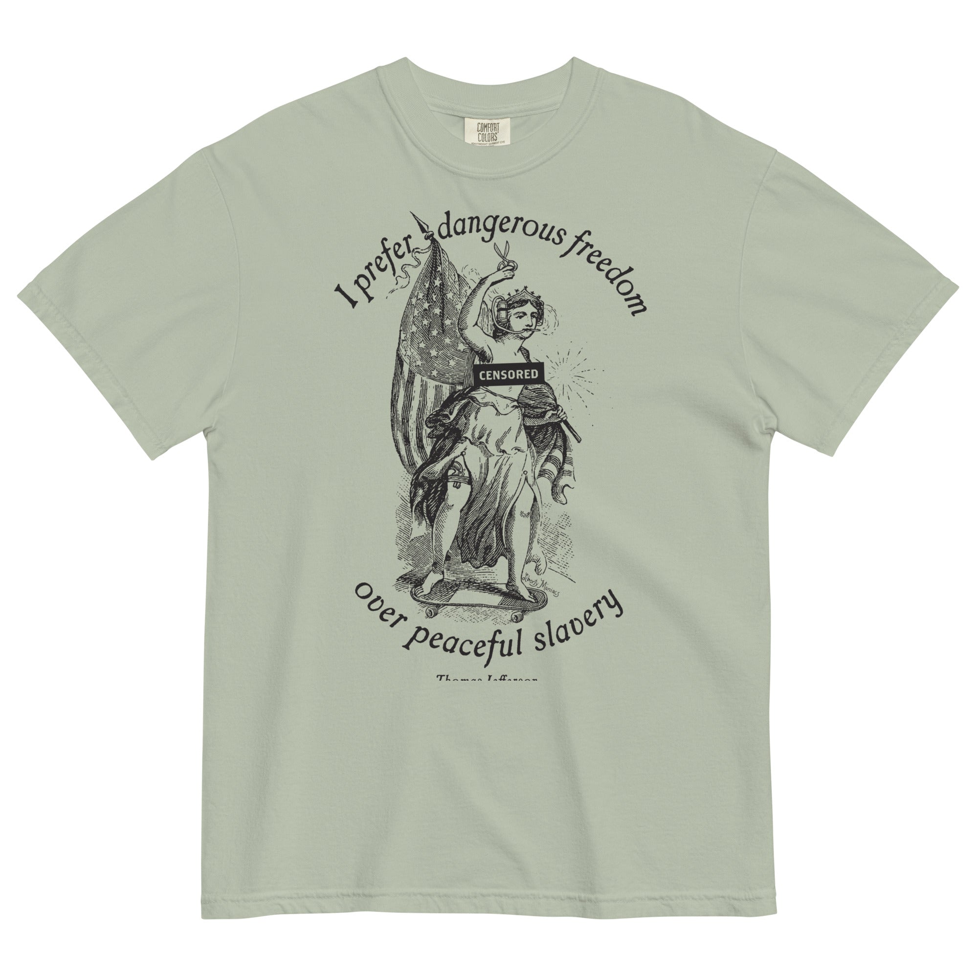 I Prefer Dangerous Freedom Jefferson Quote Men’s Garment-Dyed Heavyweight Shirt