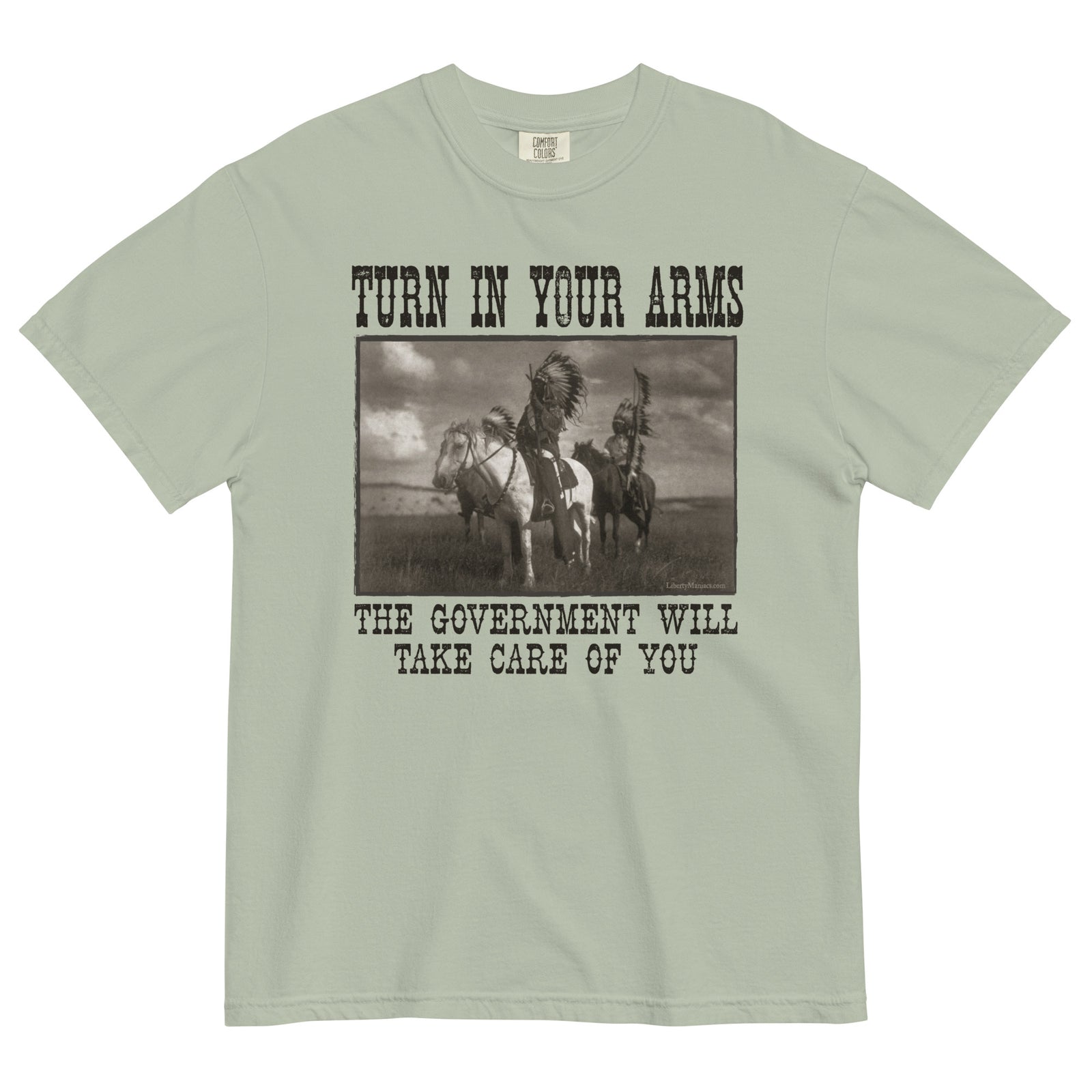 Turn In Your Arms the Government Will Take Care of You Heavyweight T-Shirt