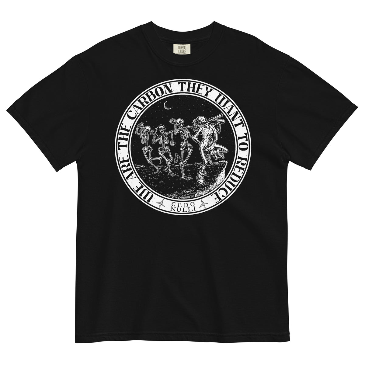 We Are the Carbon They Want To Reduce Garment-dyed Heavyweight T-Shirt