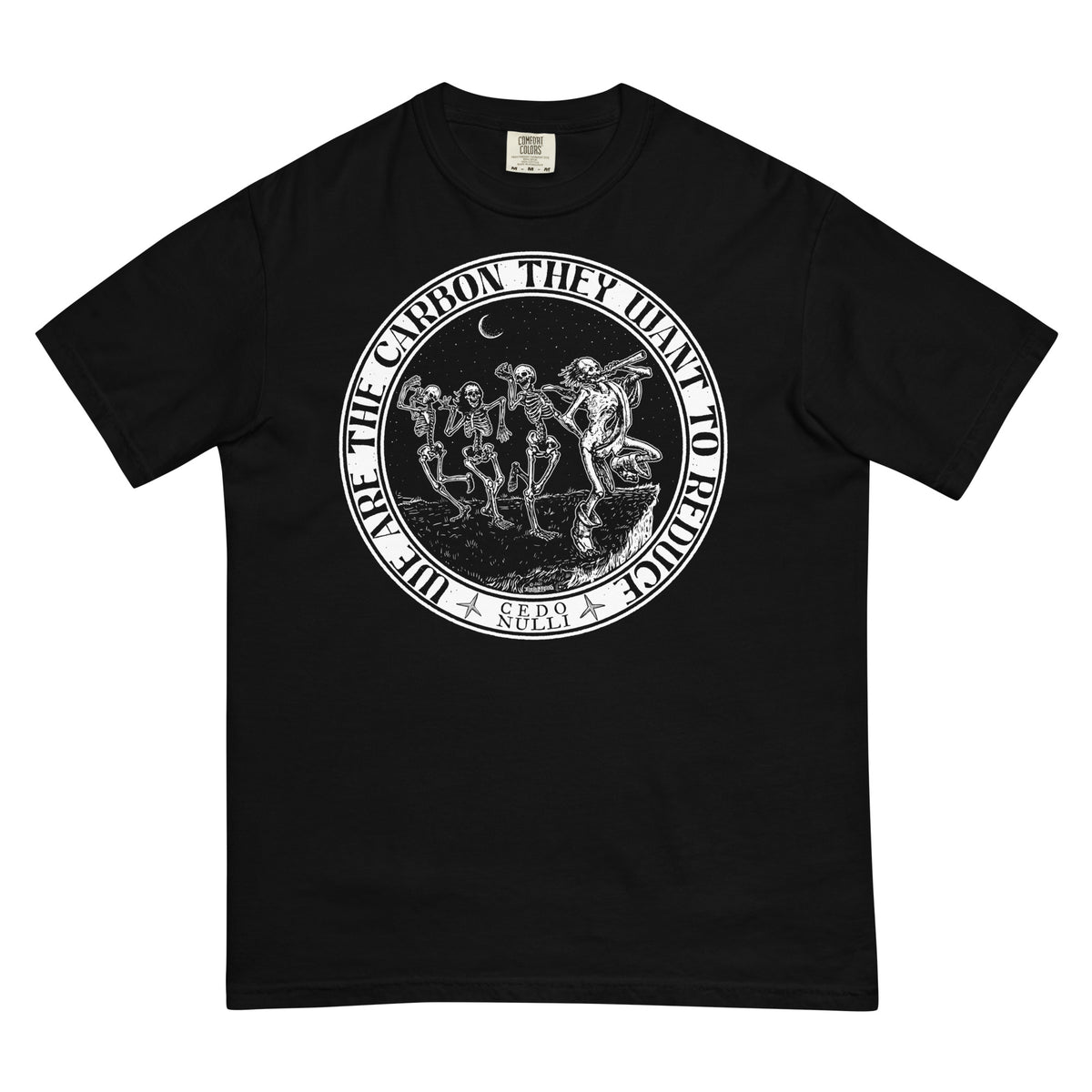 We Are the Carbon They Want To Reduce Garment-dyed Heavyweight T-Shirt