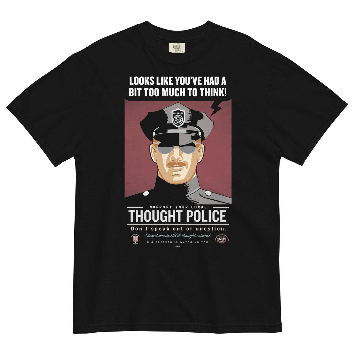 Looks Like You&#39;ve Had A Bit Too Much To Think Thought Police Garment-Dyed Heavyweight T-Shirt