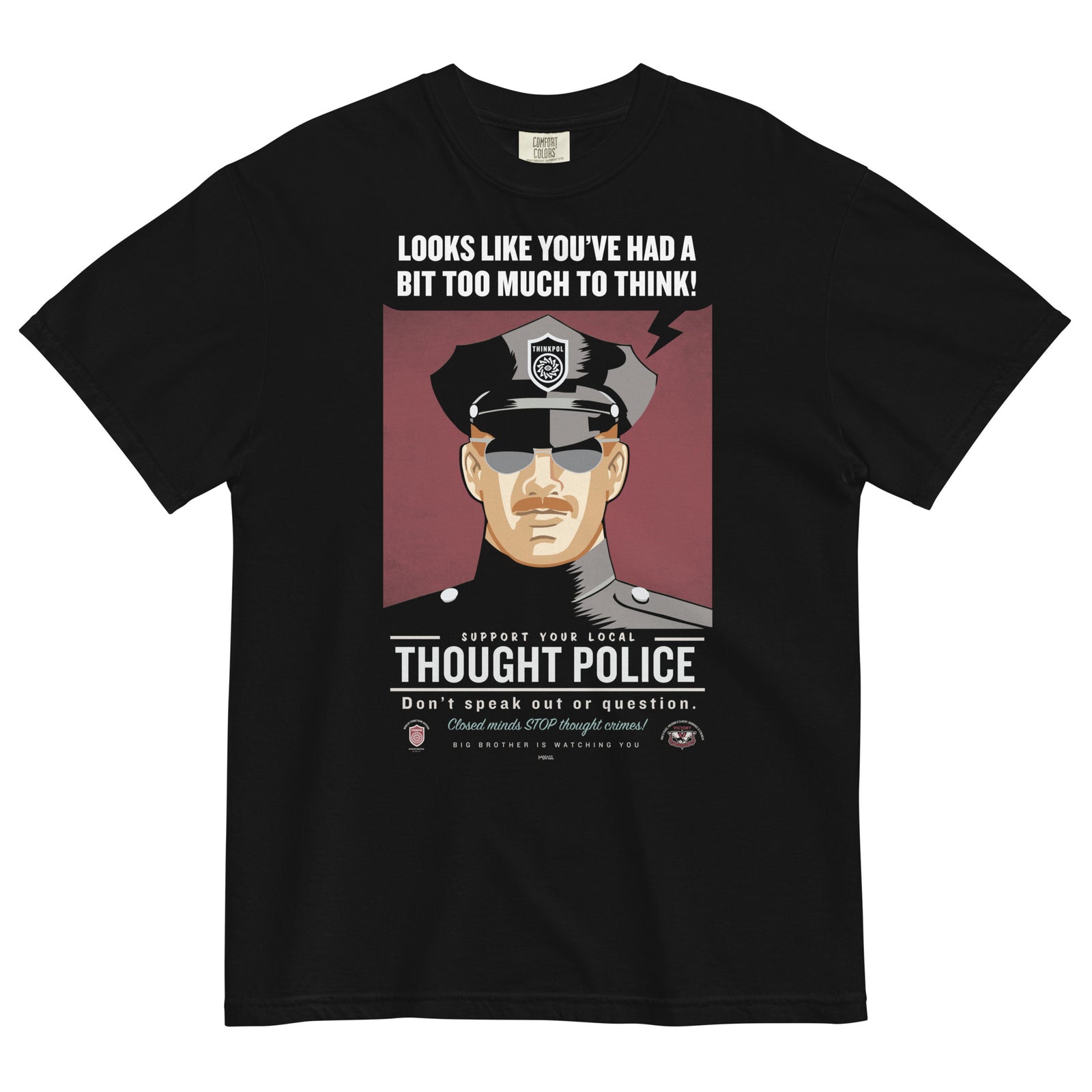 Looks Like You've Had A Bit Too Much To Think Thought Police Garment-Dyed Heavyweight T-Shirt
