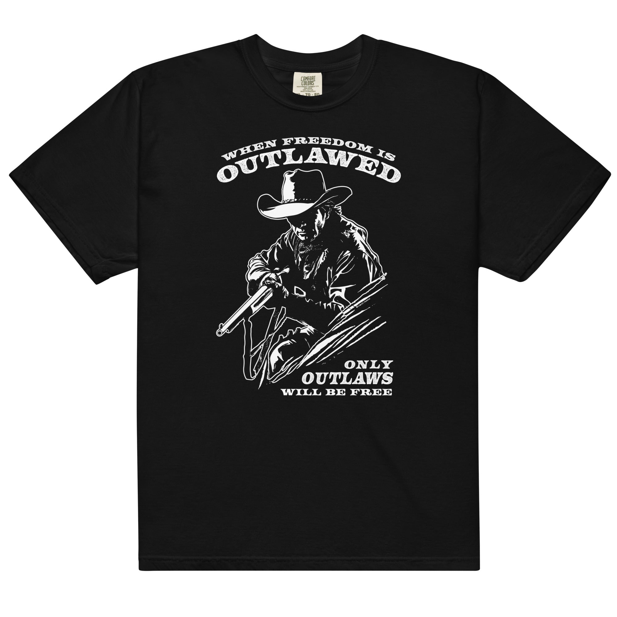 When Freedom is Outlawed Only Outlaws Will Be Free Heavyweight T-Shirt