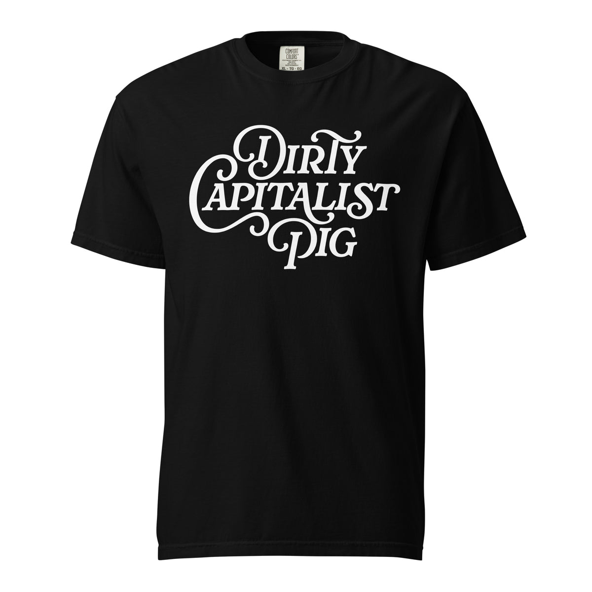 Dirty Capitalist Pig Garment-dyed Heavyweight T-Shirt