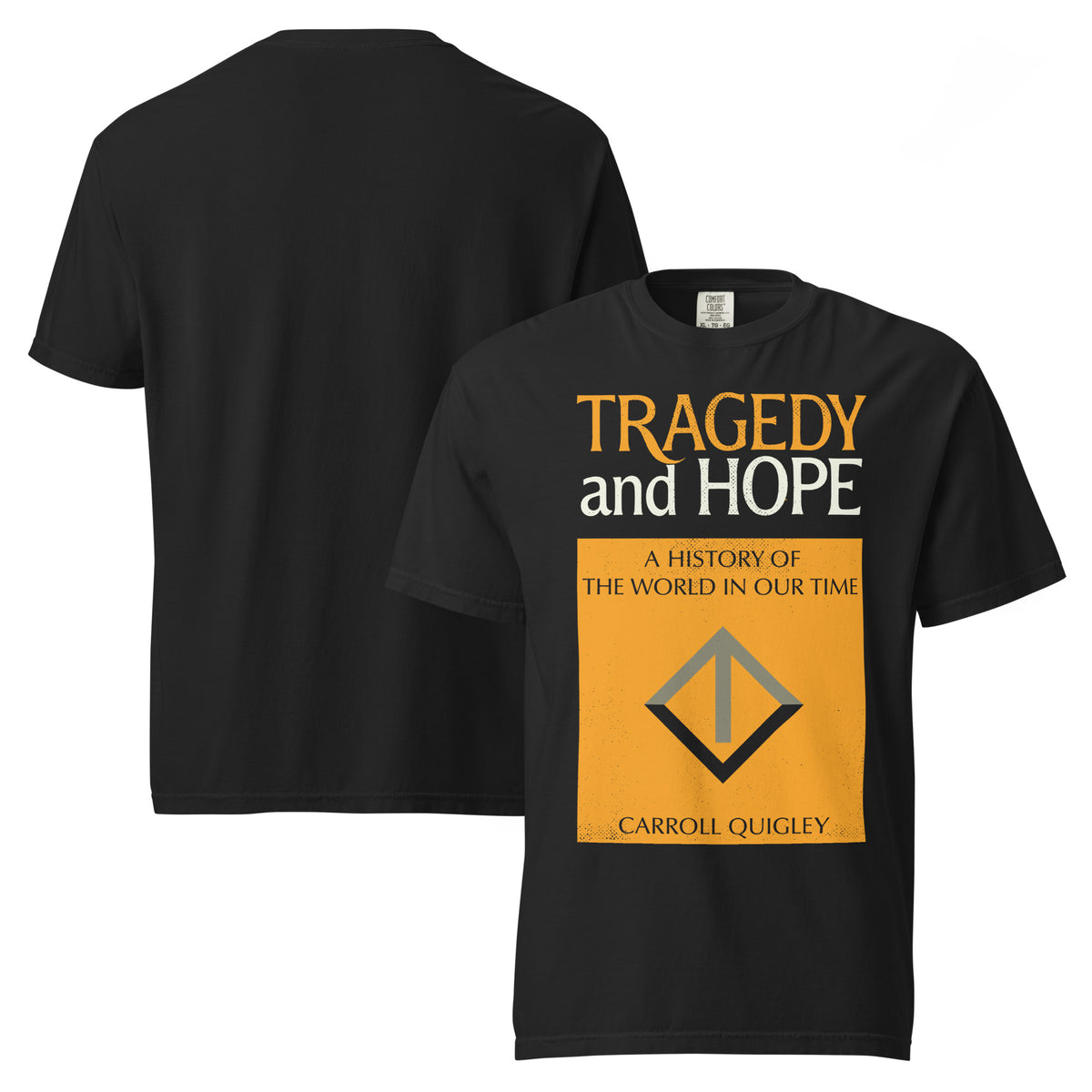 Tragedy and Hope T-Shirt – Carroll Quigley Tribute showing both front and back