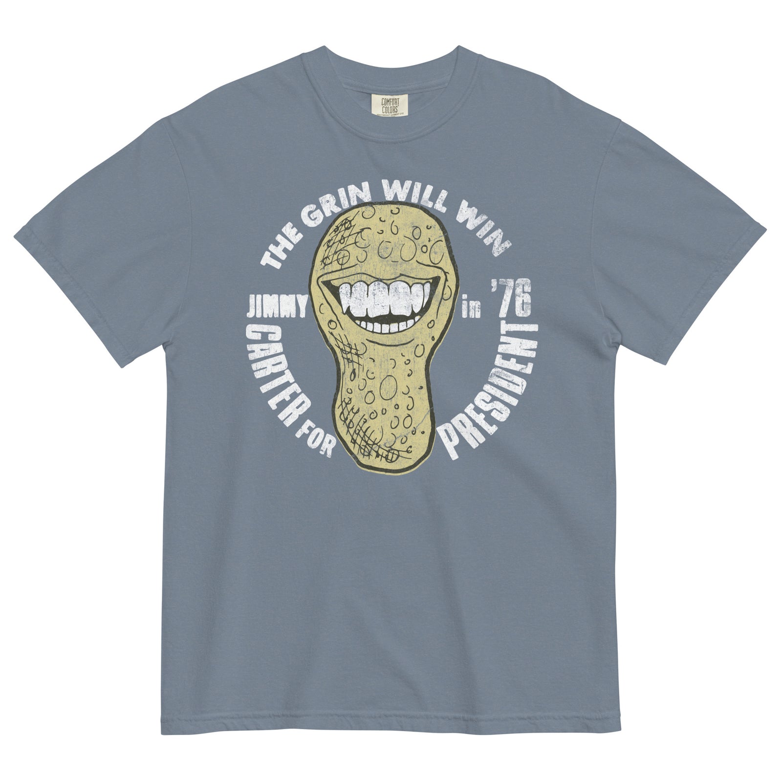 The Grin Will Win 1976 Jimmy Carter Campaign Garment-Dyed Heavyweight T-Shirt