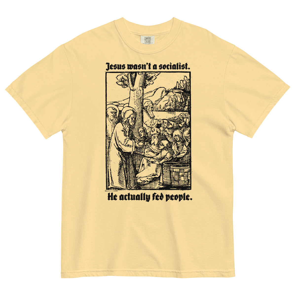Jesus Wasn&#39;t a Socialist Garment-dyed Heavyweight T-Shirt