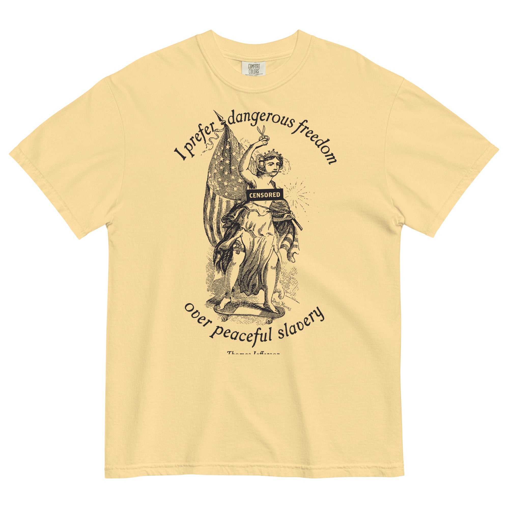I Prefer Dangerous Freedom Jefferson Quote Men’s Garment-Dyed Heavyweight Shirt