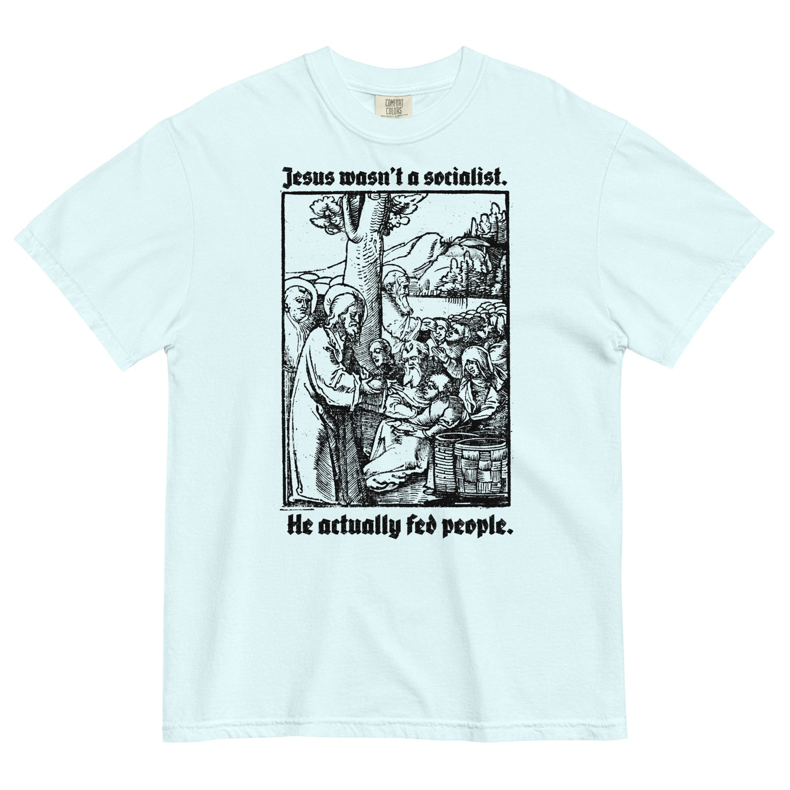Jesus Wasn't a Socialist Garment-dyed Heavyweight T-Shirt