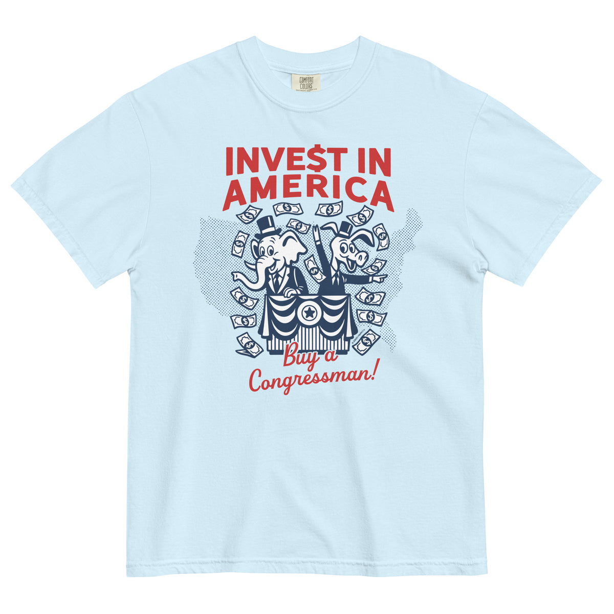 Light blue t-shirt with &#39;Invest in America, Buy a Congressman!&#39; graphic on a white background