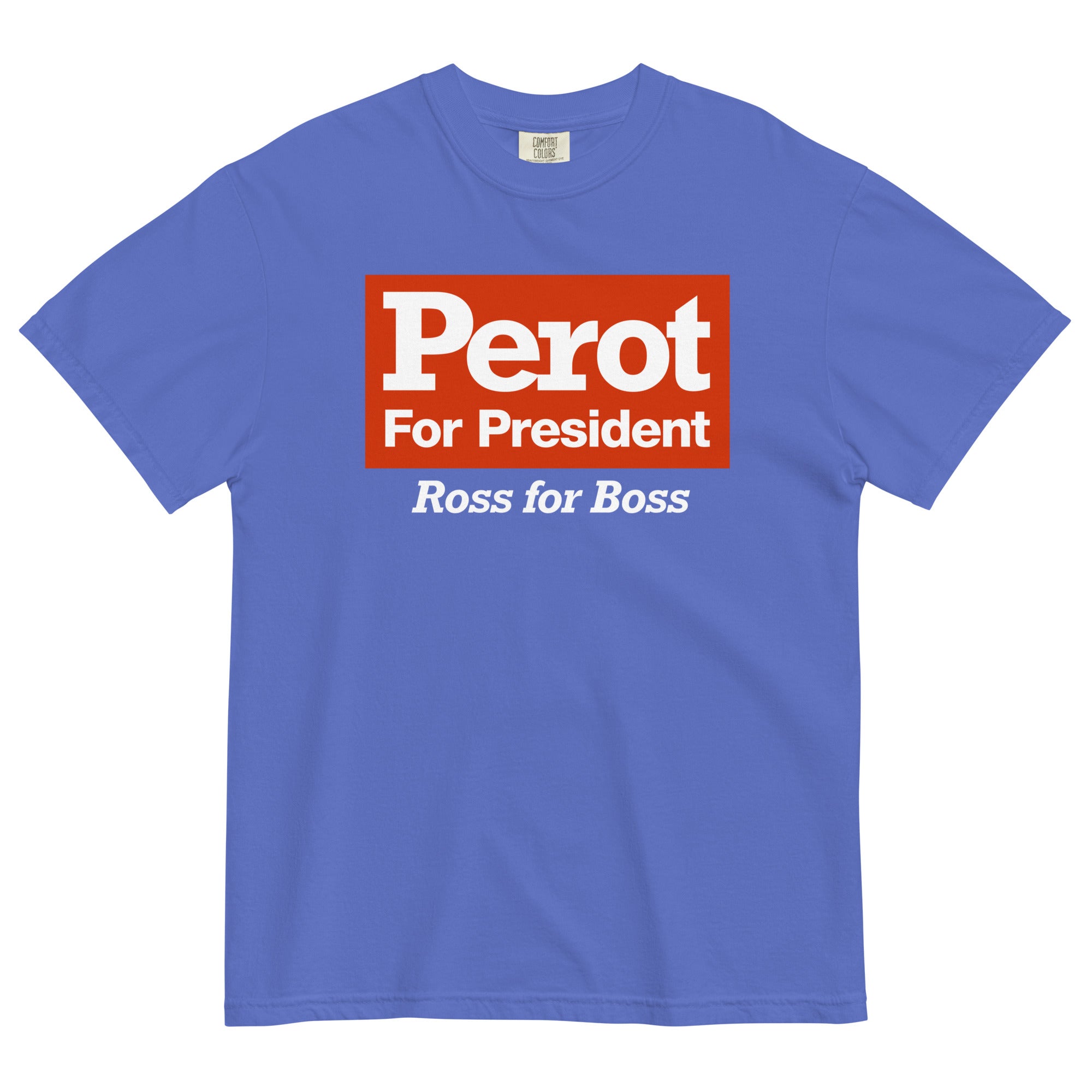 Ross Perot 1992 Campaign Reproduction Garment-Dyed Heavyweight T-Shirt