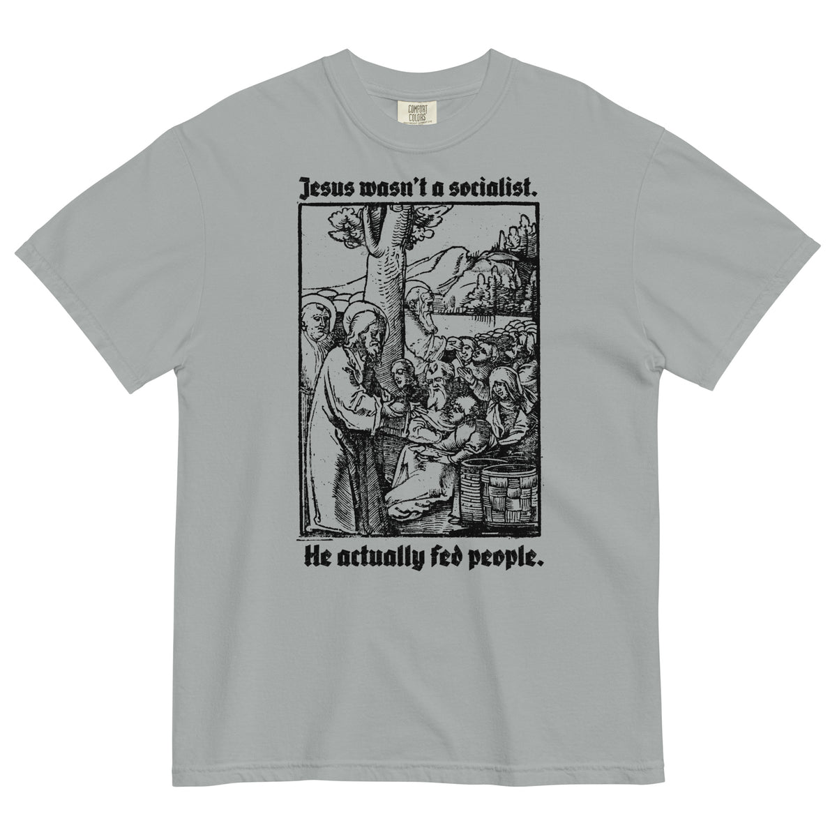 Jesus Wasn&#39;t a Socialist Garment-dyed Heavyweight T-Shirt