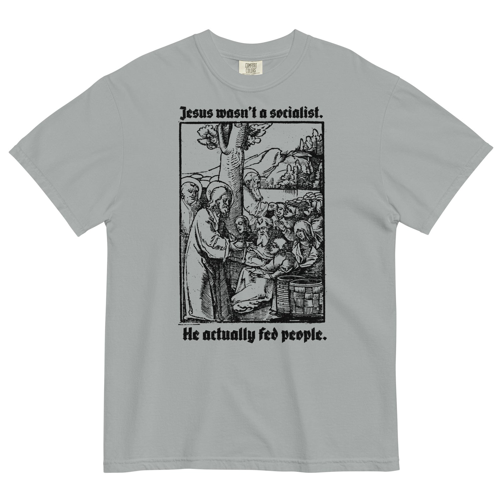 Jesus Wasn't a Socialist Garment-dyed Heavyweight T-Shirt