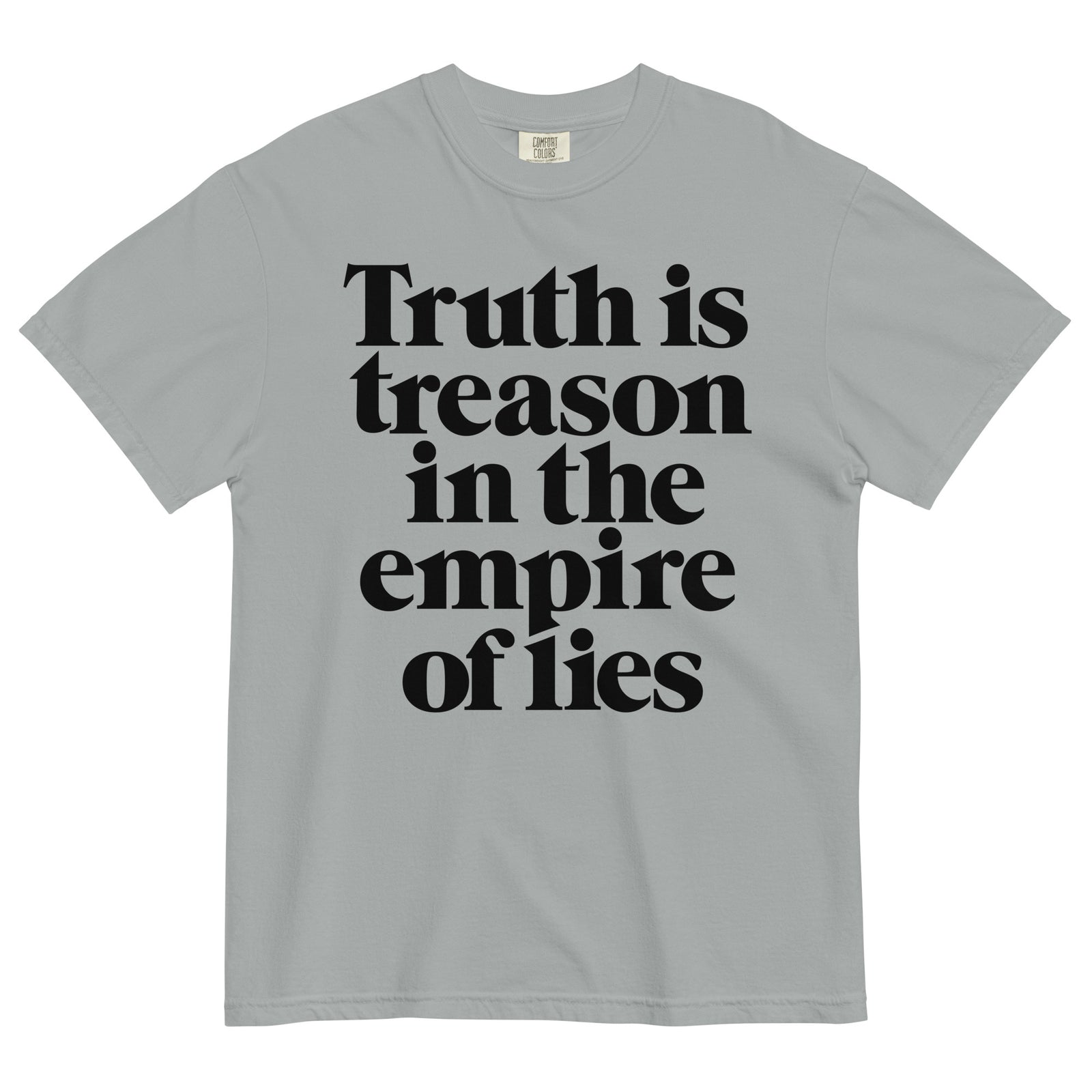 Truth is Treason in the Empire of Lies Garment-dyed Heavyweight T-Shirt