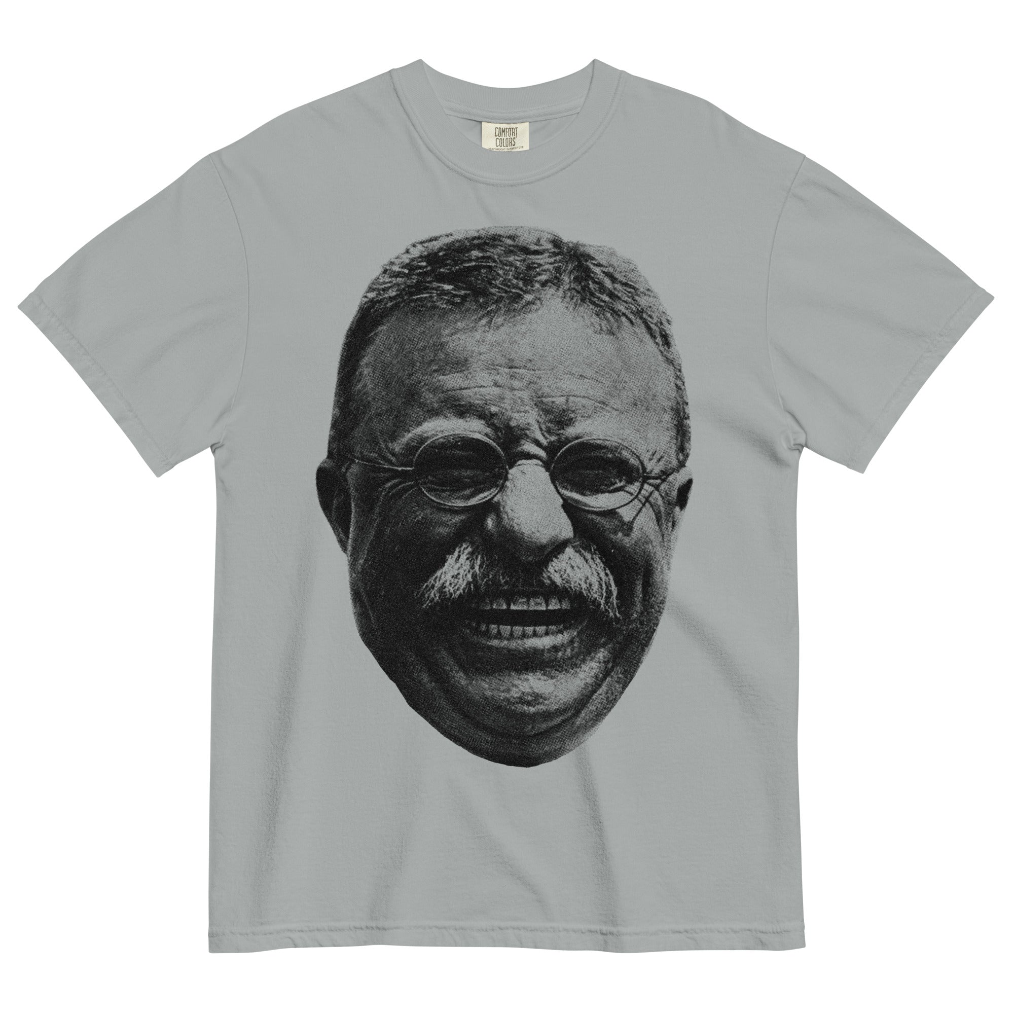 Teddy Roosevelt Laugh Garment-dyed Heavyweight Tee on a white background