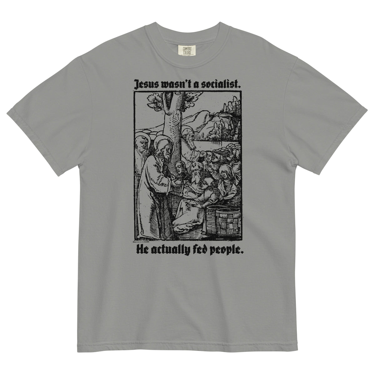 Jesus Wasn&#39;t a Socialist Garment-dyed Heavyweight T-Shirt