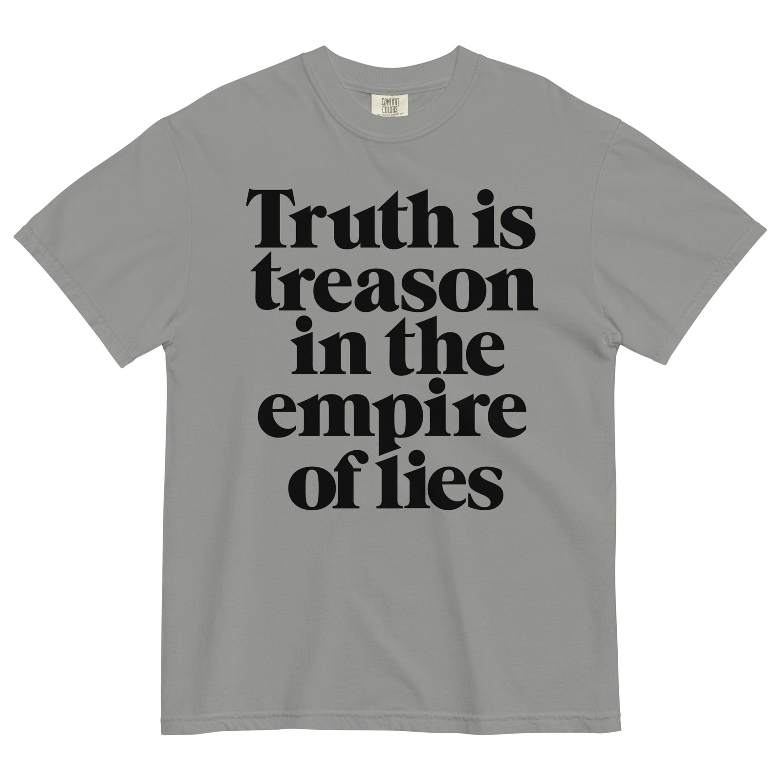 Truth is Treason in the Empire of Lies Garment-dyed Heavyweight T-Shirt