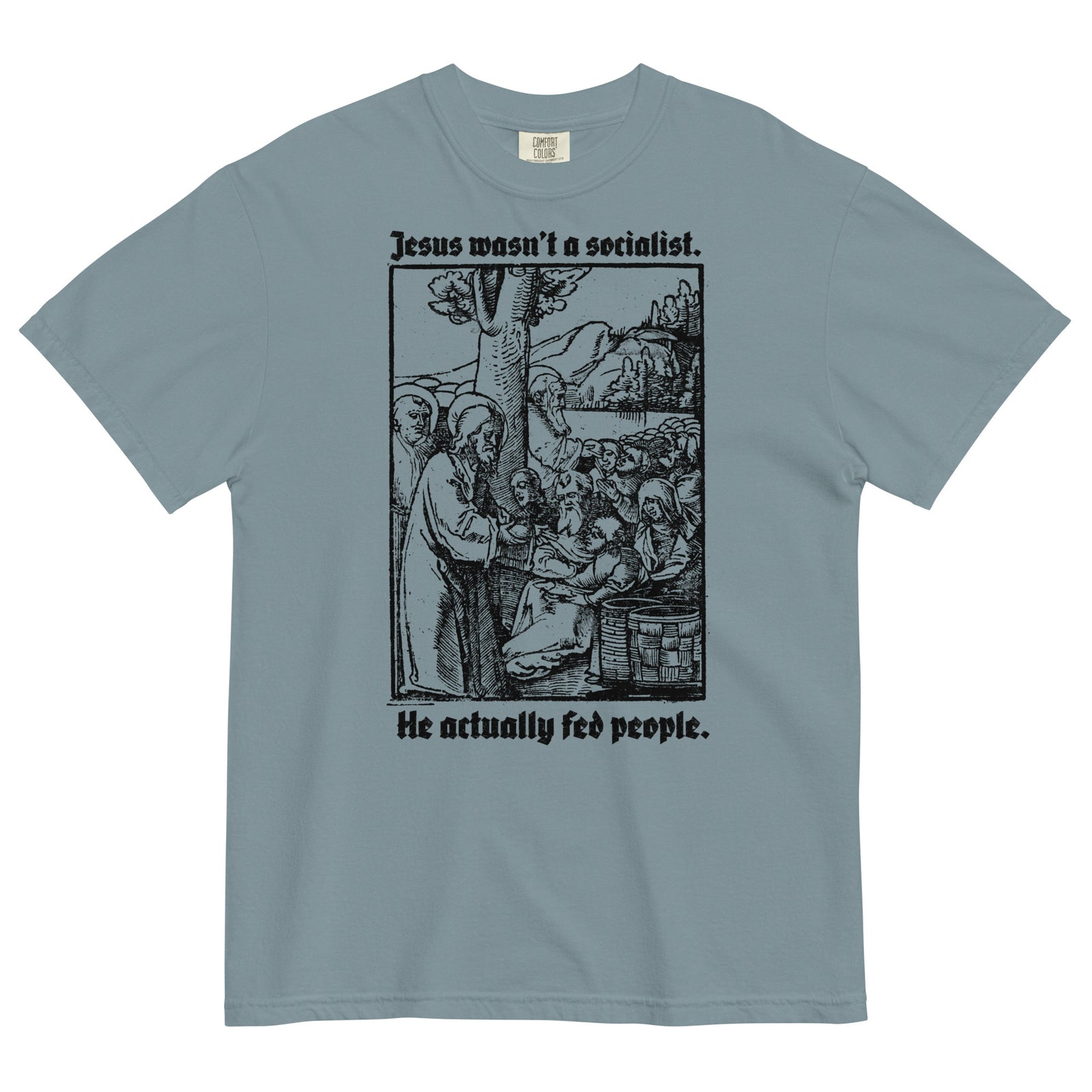 Jesus Wasn't a Socialist Garment-dyed Heavyweight T-Shirt