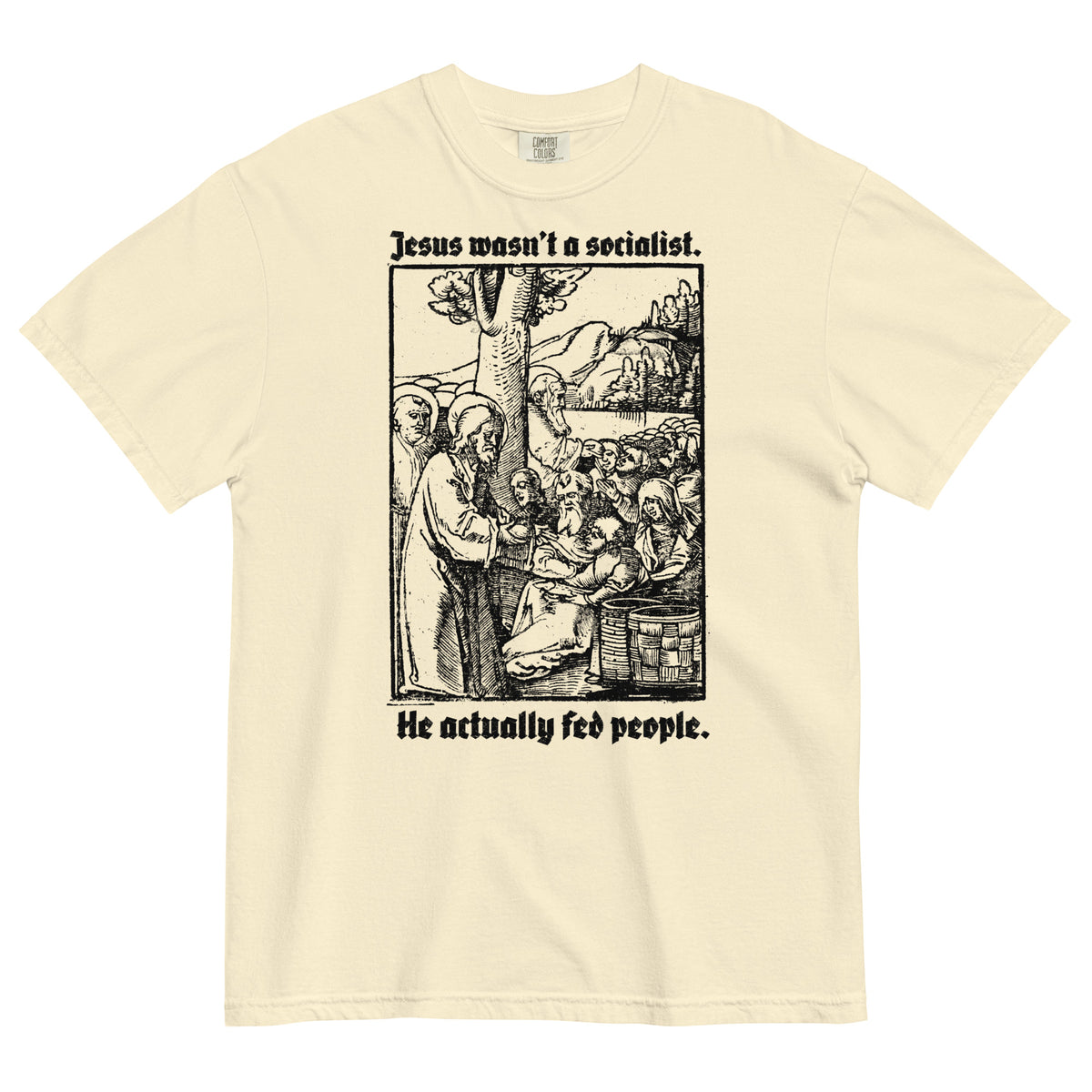 Jesus Wasn&#39;t a Socialist Garment-dyed Heavyweight T-Shirt