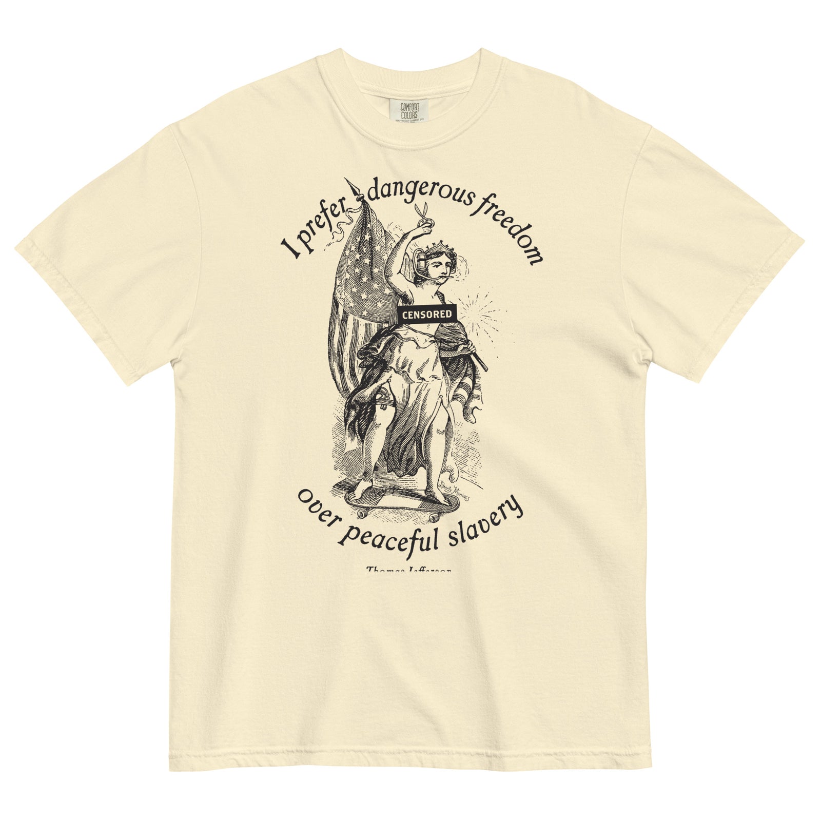 I Prefer Dangerous Freedom Jefferson Quote Men’s Garment-Dyed Heavyweight Shirt