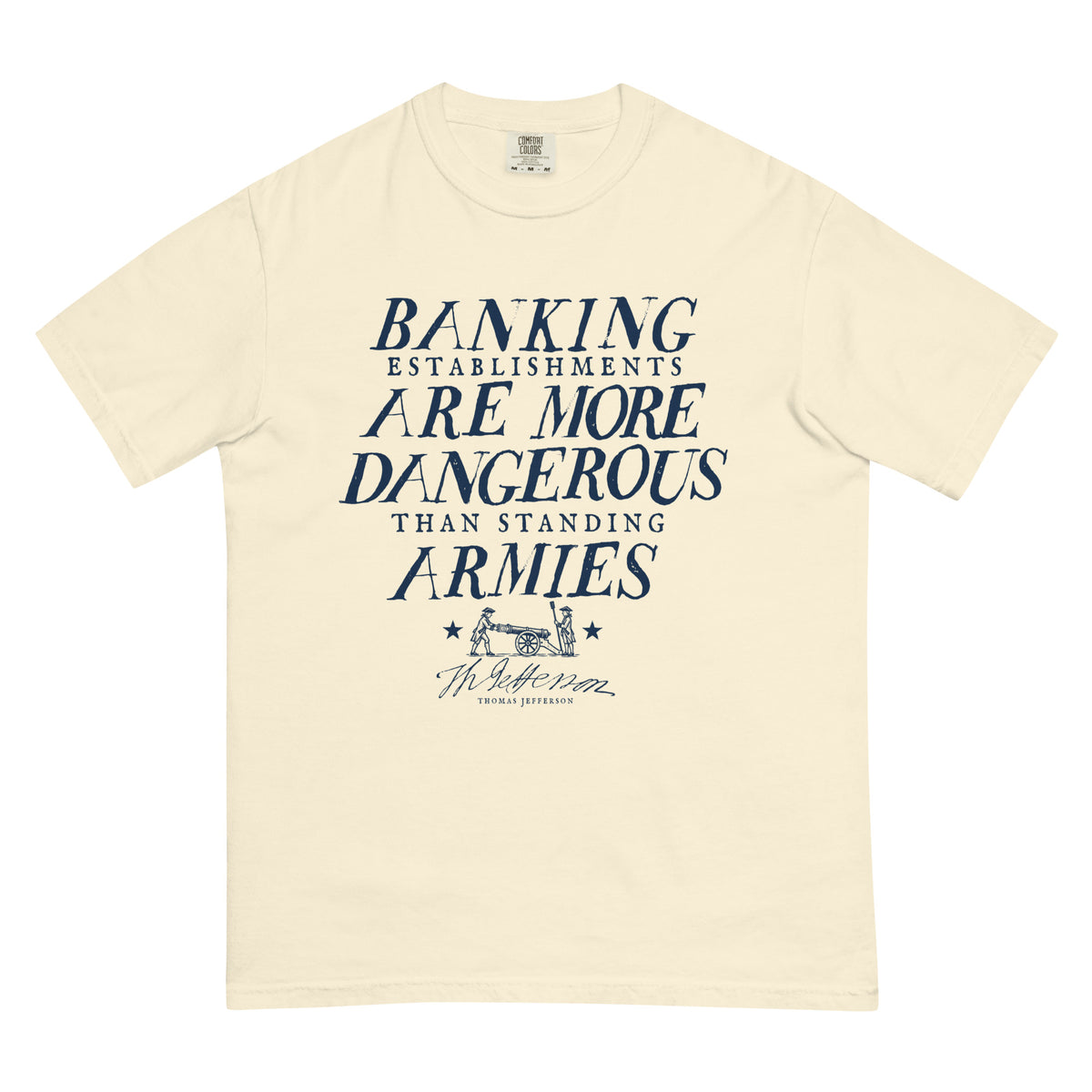Jefferson Dangerous Banking graphic T-shirt in Ivory, front view with navy banking establishments quote and cannon illustration