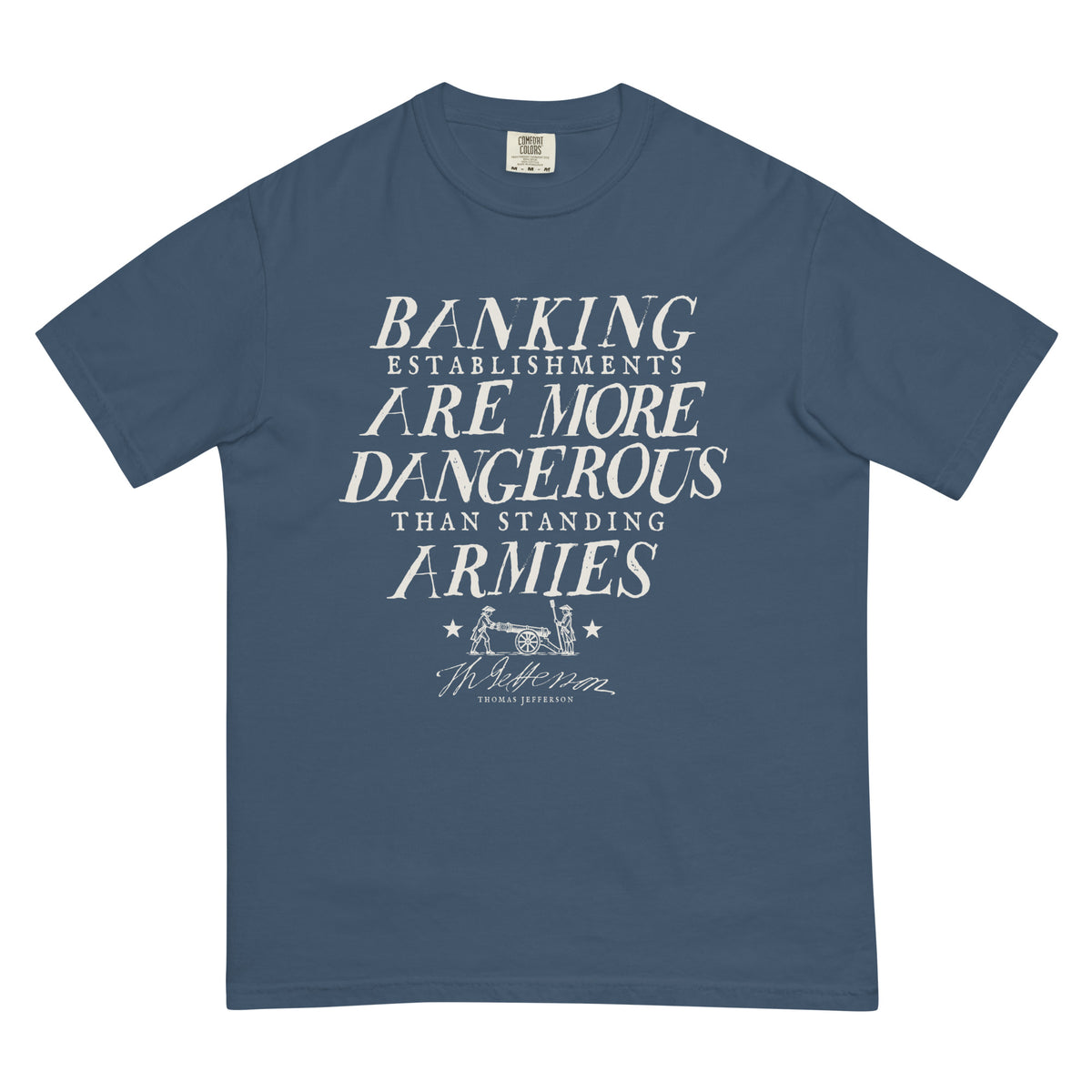 Thomas Jefferson banking quote T-shirt in Midnight, front view with cream broadside-style lettering and signature