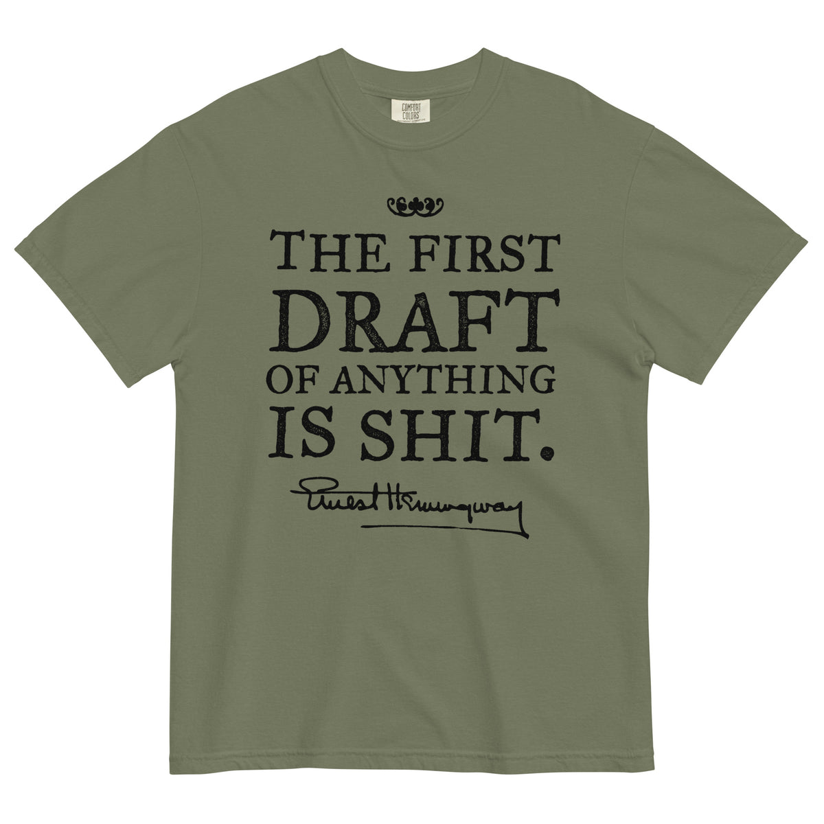 Hemingway First Draft Quote Garment-dyed Heavyweight T-shirt