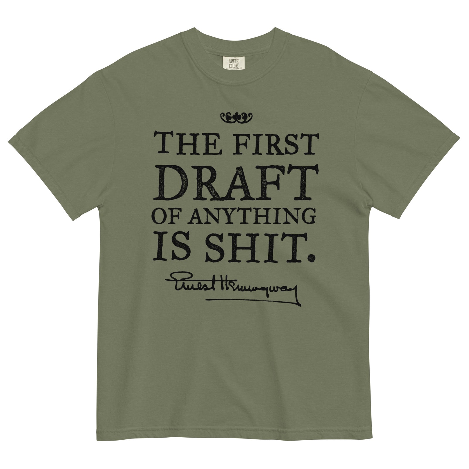 Hemingway First Draft Quote Garment-dyed Heavyweight T-shirt