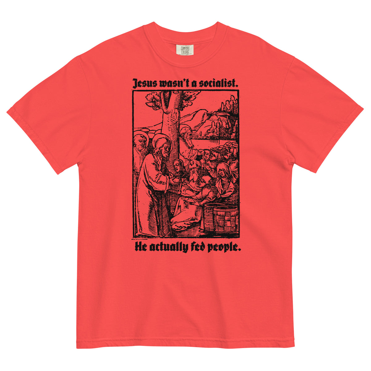 Jesus Wasn&#39;t a Socialist Garment-dyed Heavyweight T-Shirt